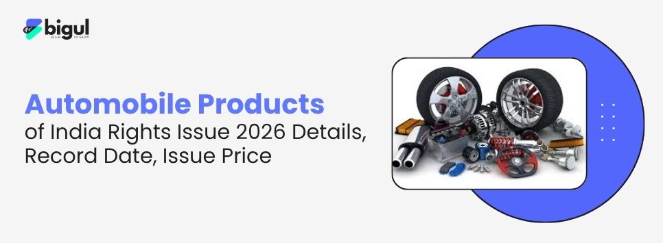 Automobile Products of India Rights Issue